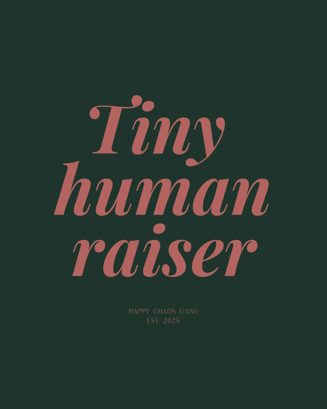TINY HUMAN RAISER