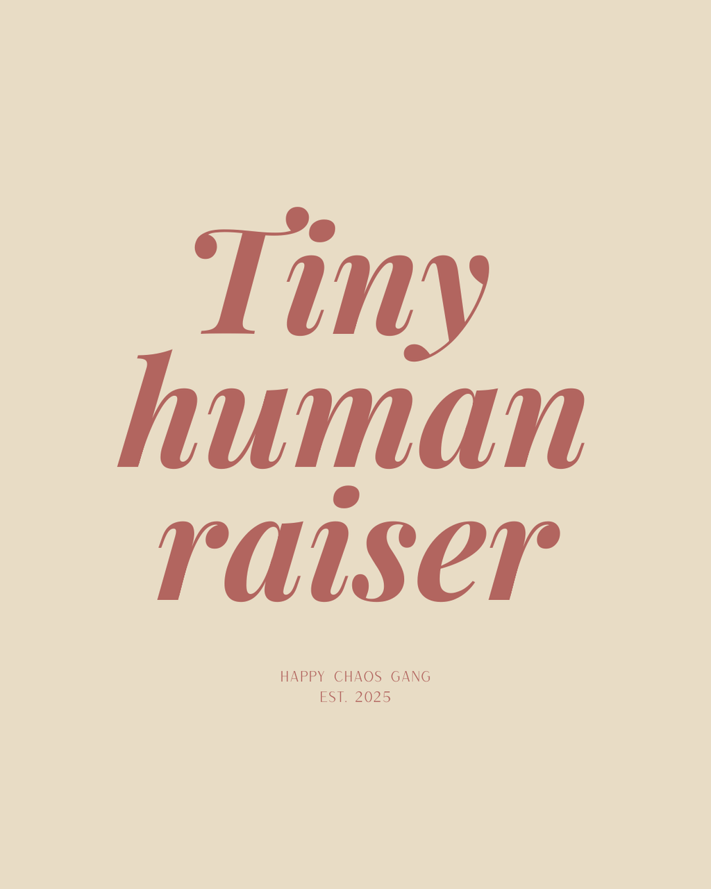 TINY HUMAN RAISER