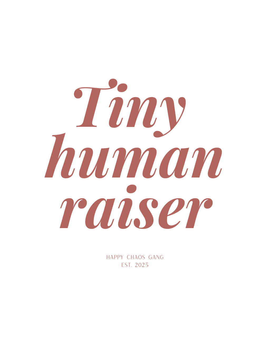 TINY HUMAN RAISER
