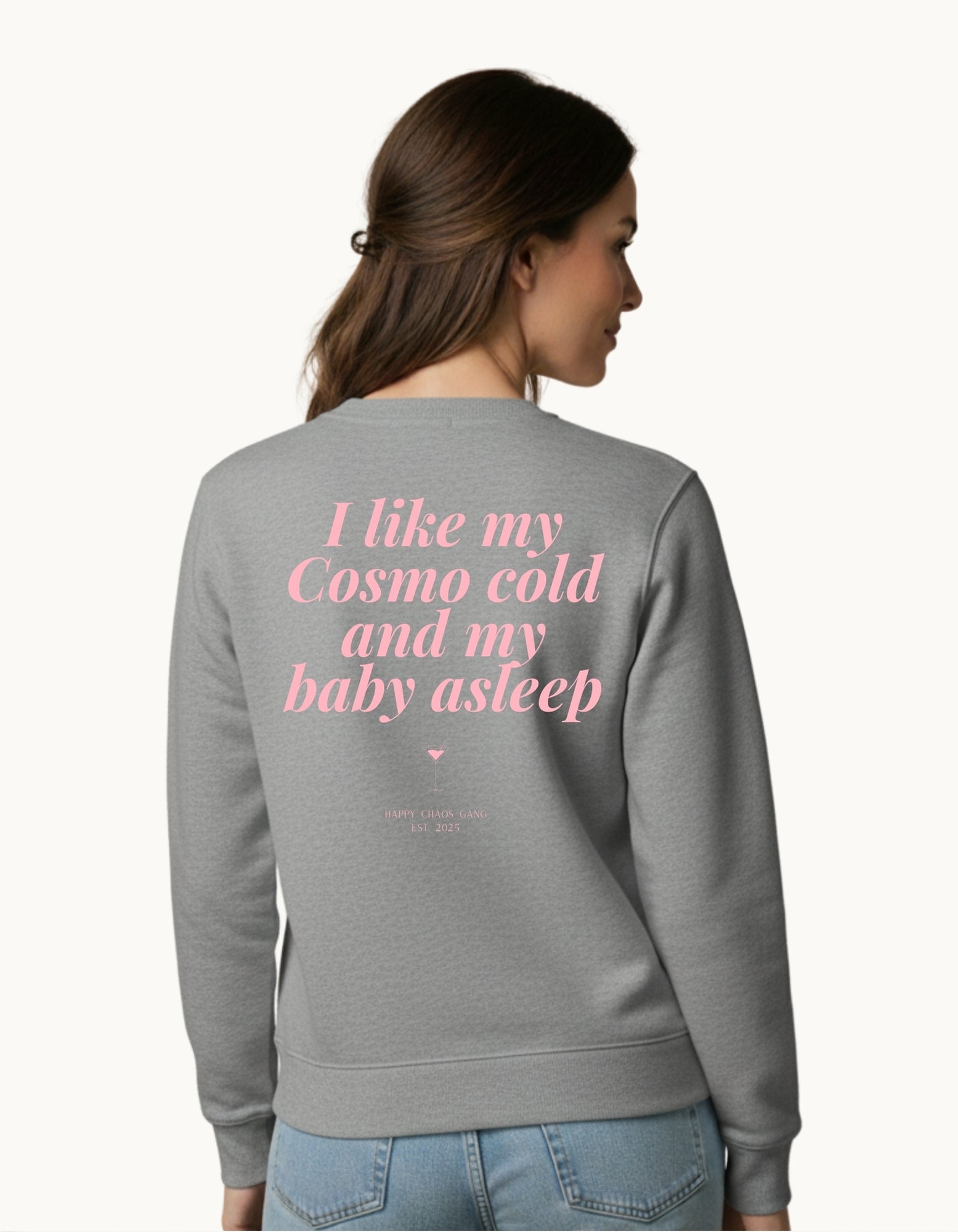 I like my Cosmo cold and my baby asleep