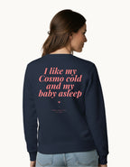 I like my Cosmo cold and my baby asleep