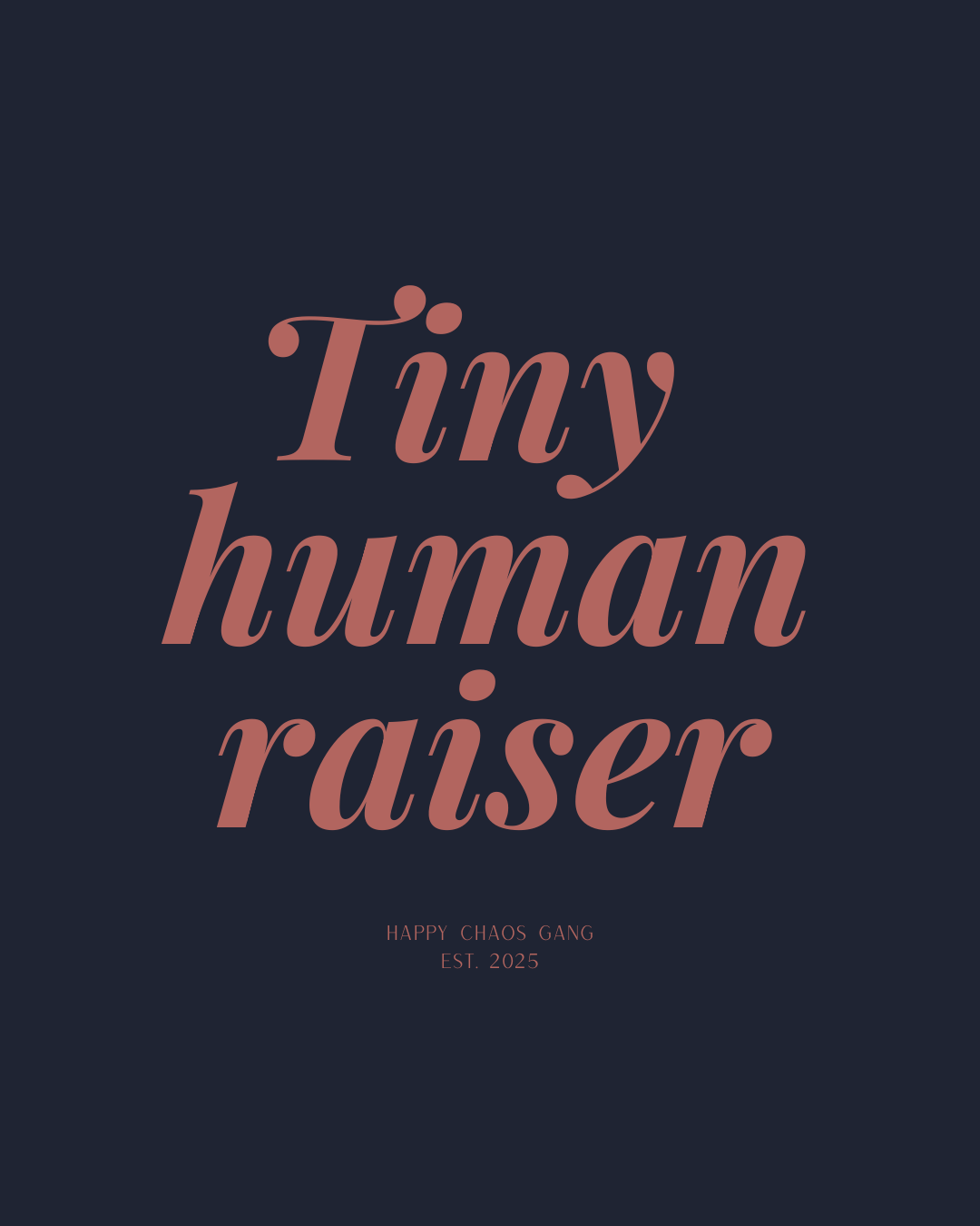 TINY HUMAN RAISER